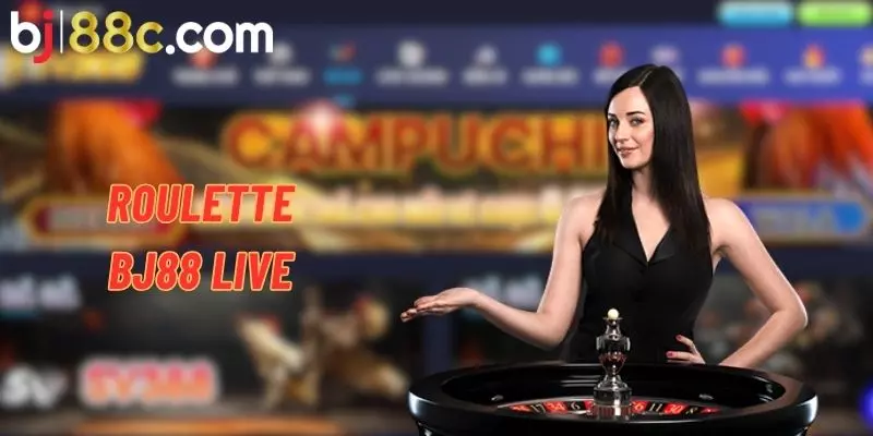 Roulette Live BJ88 - Phòng cược casino luật chơi đơn giản, ăn thưởng hấp dẫn