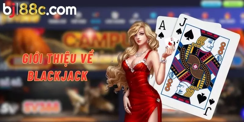 Blackjack - game bài được du nhập từ các nước phương Tây với luật chơi đơn giản