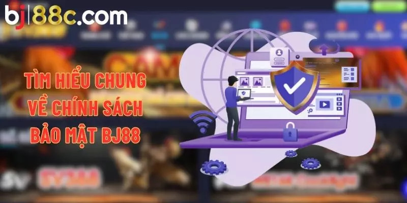 Quy tắc bảo mật BJ88 - bảo vệ quyền lợi của người dùng và nhà cái trong mọi trường hợp